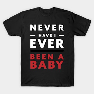 Never Have I Ever T-Shirt